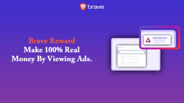 Brave Reward – Make 100% Real Money By Viewing Ads