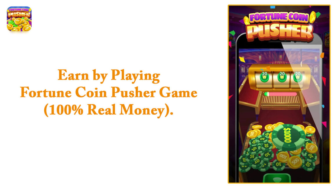 Earn by Playing Fortune Coin Pusher Game (100% Real Money)