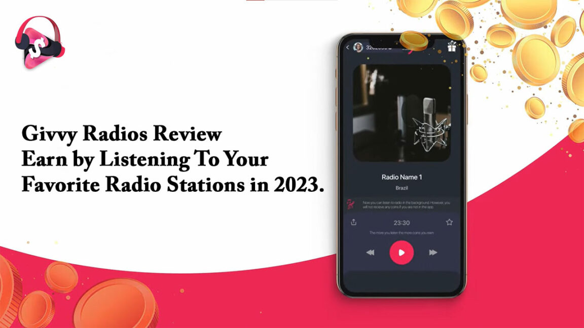 Givvy Radios Review – Earn by Listening To Your Favorite Radio Stations in 2023