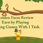 Golden Farm Review – Earn by Playing Farming Games With 1 Task