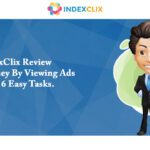 IndexClix Review – Make Money By Viewing Ads With 6 Easy Tasks