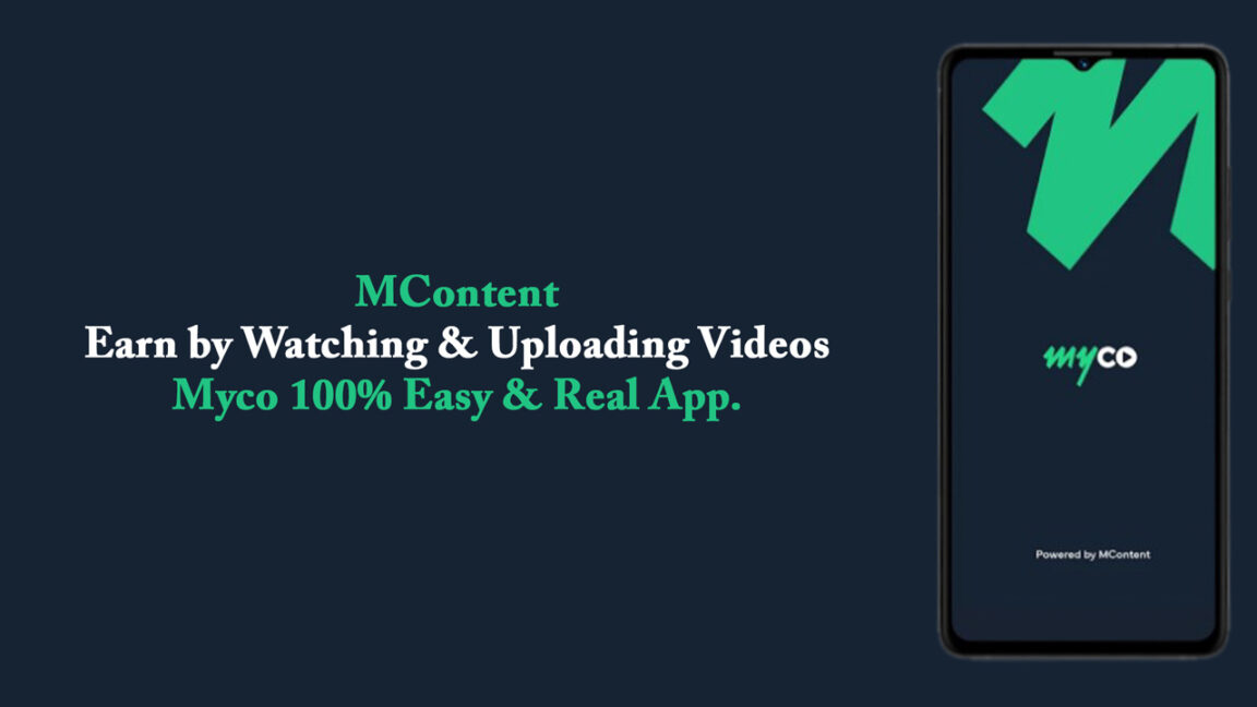 MContent - Earn by Watching & Uploading Videos Myco 100% Easy & Real App