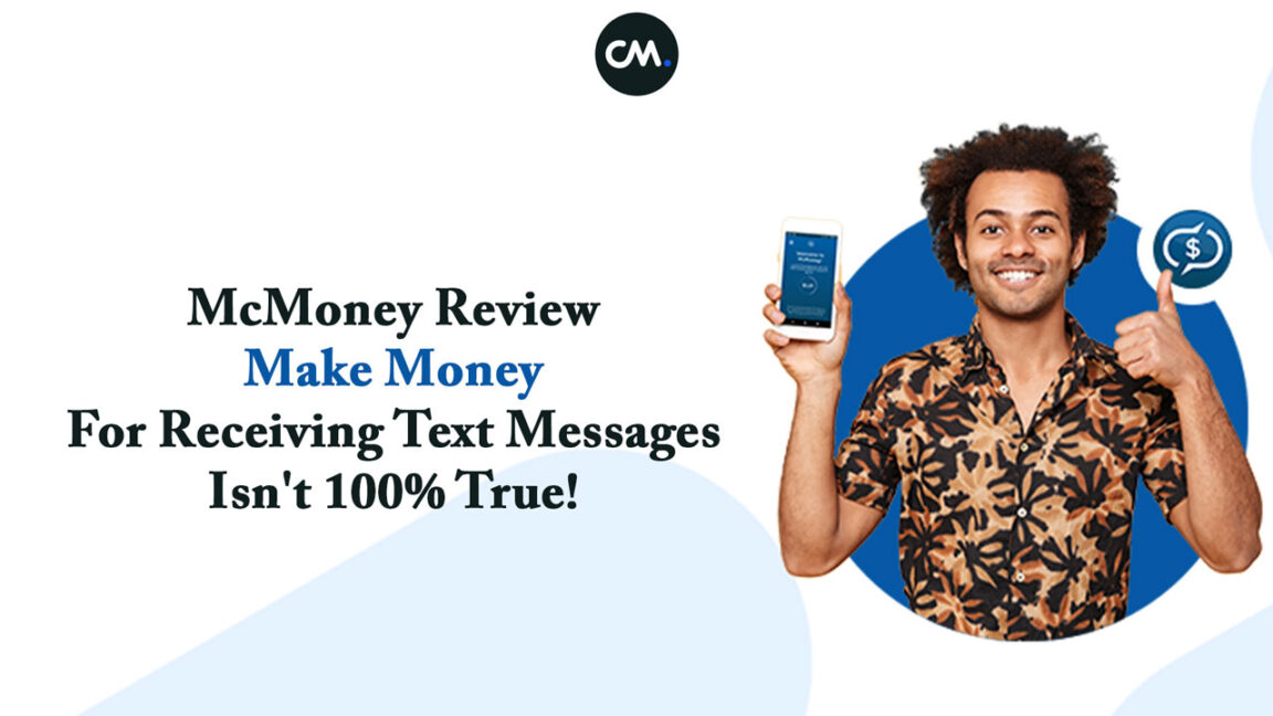 McMoney Review – Make Money For Receiving Text Messages Isn't 100% True!