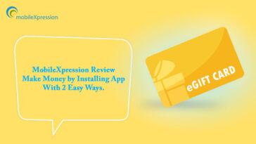 MobileXpression Review – Make Money by Installing App With 2 Easy Ways