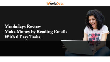 Mooladays Review – Make Money by Reading Emails With 6 Easy Tasks