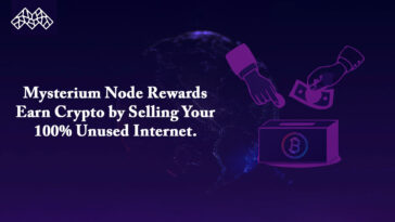 Mysterium Node Rewards – Earn Crypto by Selling Your 100% Unused Internet