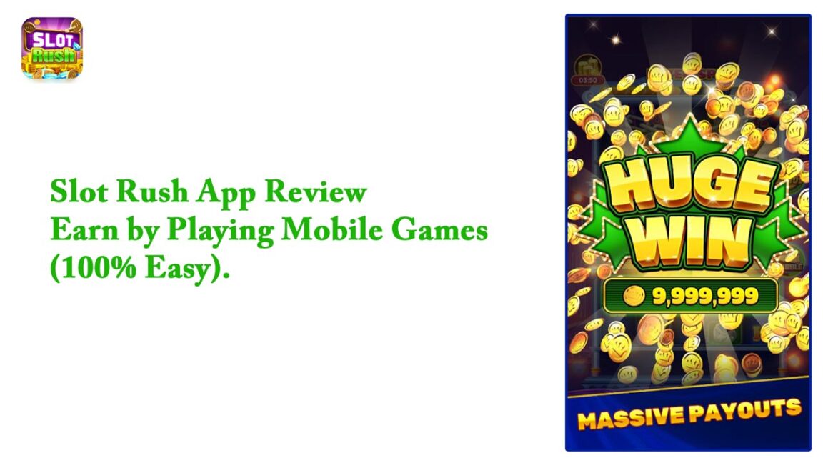 Slot Rush App Review – Earn by Playing Mobile Games (100% Easy)