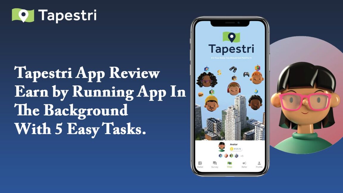 Tapestri App Review – Earn by Running App In The Background With 5 Easy Tasks