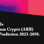 What Is Arbitrum Crypto (ARB) – Price Prediction 2023-2050