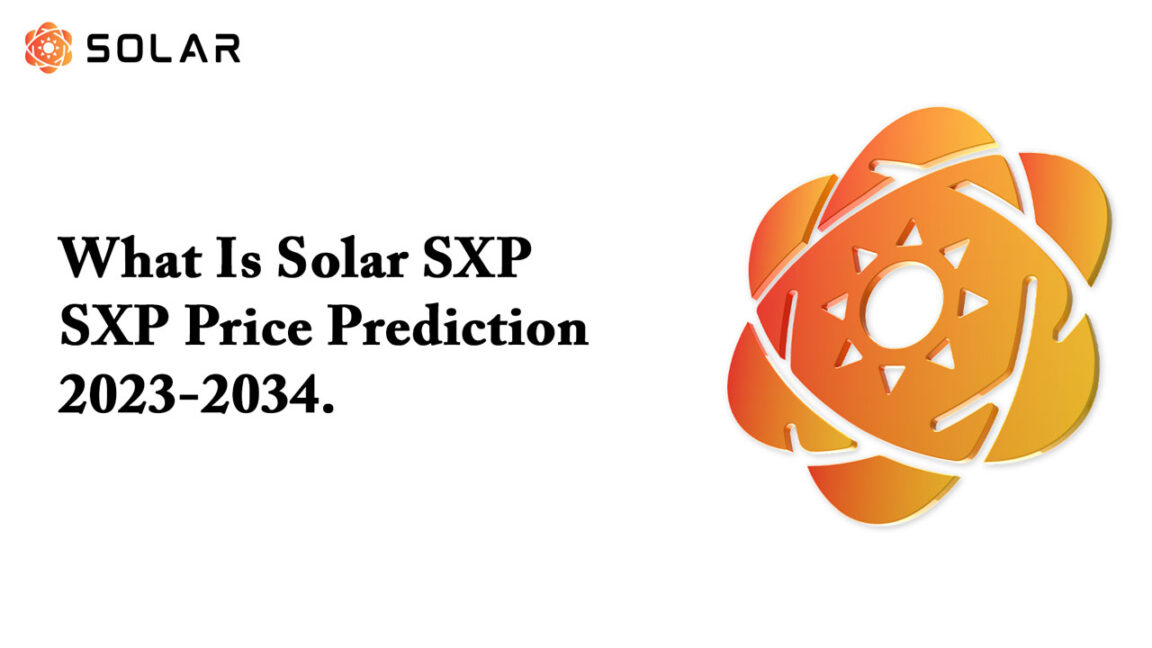 What Is Solar SXP – SXP Price Prediction 2023-2034