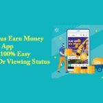 Daily Status Earn Money App – Earn 100% Easy By Posting Or Viewing Status