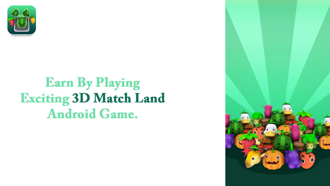 Earn By Playing Exciting 3D Match Land Android Game