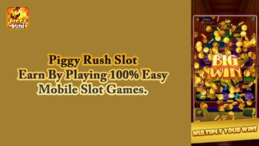Piggy Rush Slot – Earn By Playing 100% Easy Mobile Slot Games