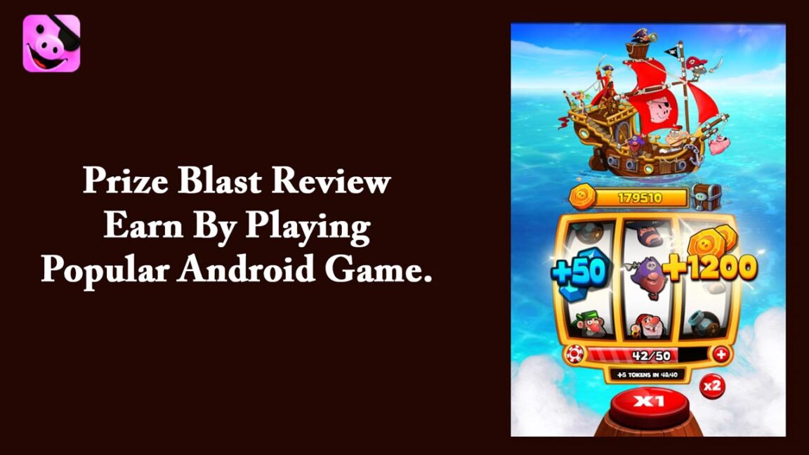 Prize Blast Review – Earn By Playing Popular Android Game in 2023