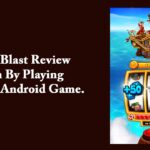 Prize Blast Review – Earn By Playing Popular Android Game in 2023