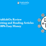 PublishOx Review – Earn By Writing and Reading Articles 100% Easy Money