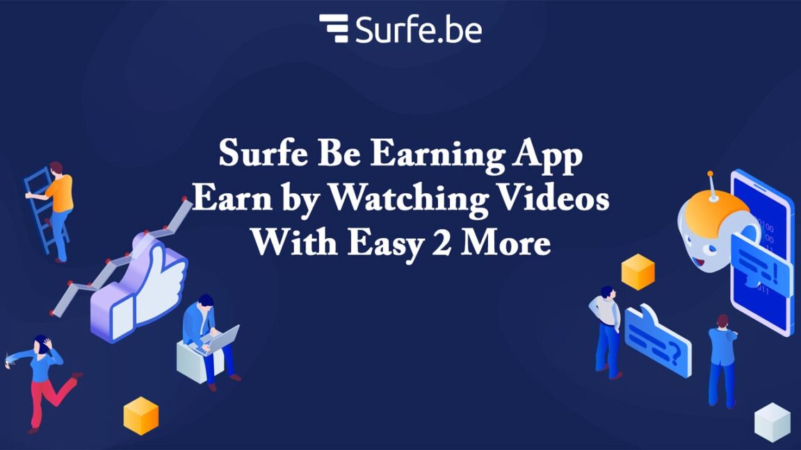 Surfe Be Earning App – Earn by Watching Videos With Easy 2 More
