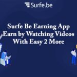 Surfe Be Earning App – Earn by Watching Videos With Easy 2 More