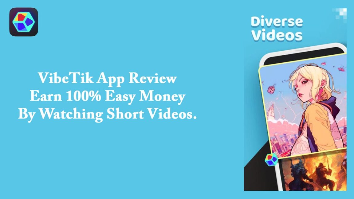 VibeTik App Review – Earn 100% Easy Money By Watching Short Videos