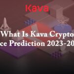 What Is Kava Crypto – Price Prediction 2023-2034.