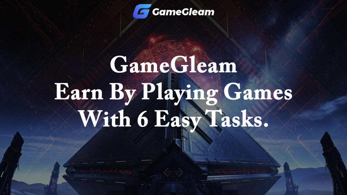 GameGleam - Earn By Playing Games With 6 Easy Tasks