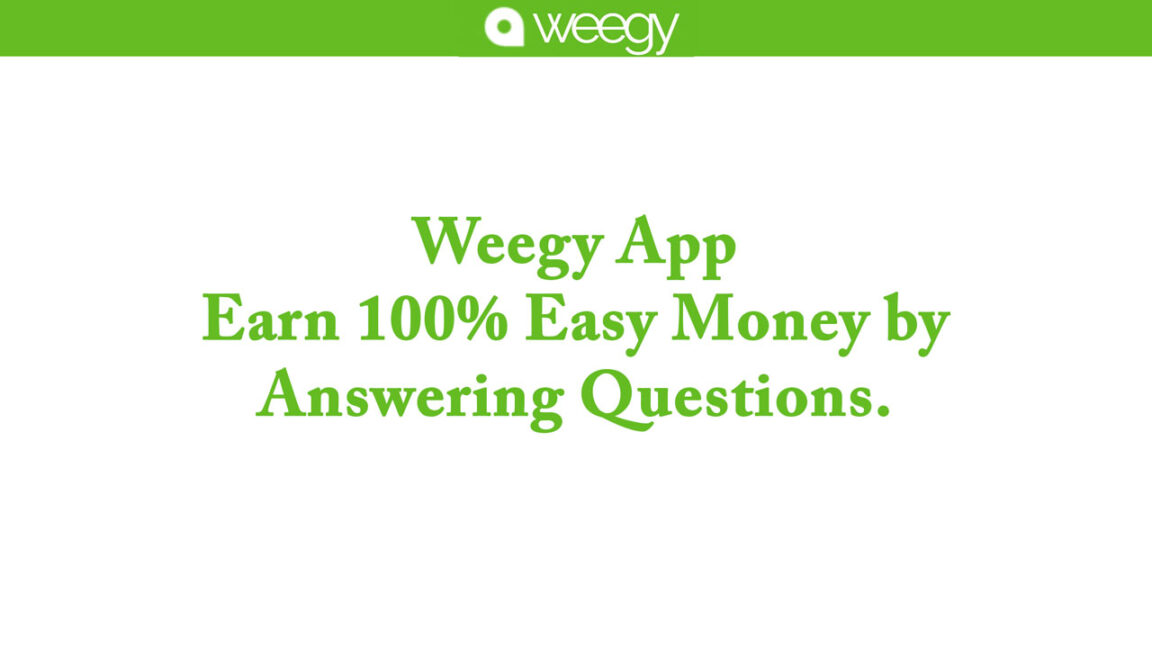 Weegy App – Earn 100% Easy Money by Answering Questions