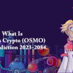 What Is Osmosis Crypto (OSMO) – Price Prediction 2023-2034