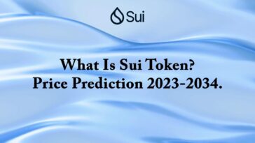 What Is Sui Token – Price Prediction 2023-2034