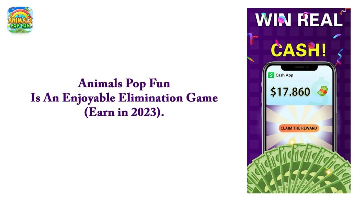 Animals Pop Fun Is An Enjoyable Elimination Game (Earn in 2023)