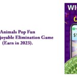 Animals Pop Fun Is An Enjoyable Elimination Game (Earn in 2023)