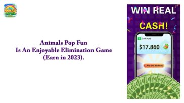 Animals Pop Fun Is An Enjoyable Elimination Game (Earn in 2023)