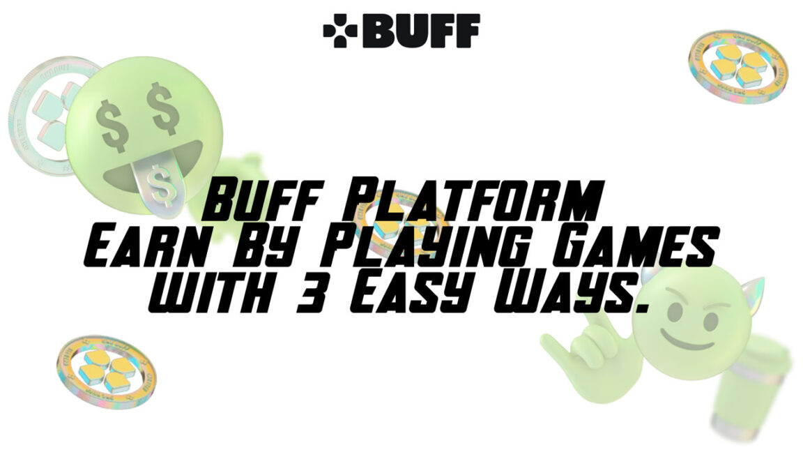 Buff Platform – Earn By Playing Games with 3 Easy Ways