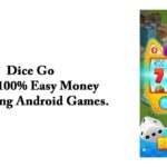 Dice Go – Make 100% Easy Money By Playing Android Games