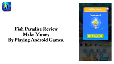 Fish Paradise – Make Money By Playing Android Games in 2023