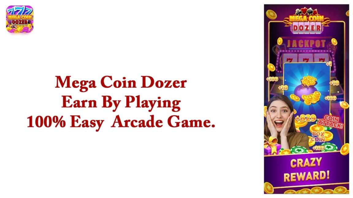 Mega Coin Dozer – Earn By Playing 100% Easy Arcade Game