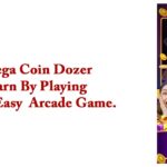 Mega Coin Dozer – Earn By Playing 100% Easy Arcade Game