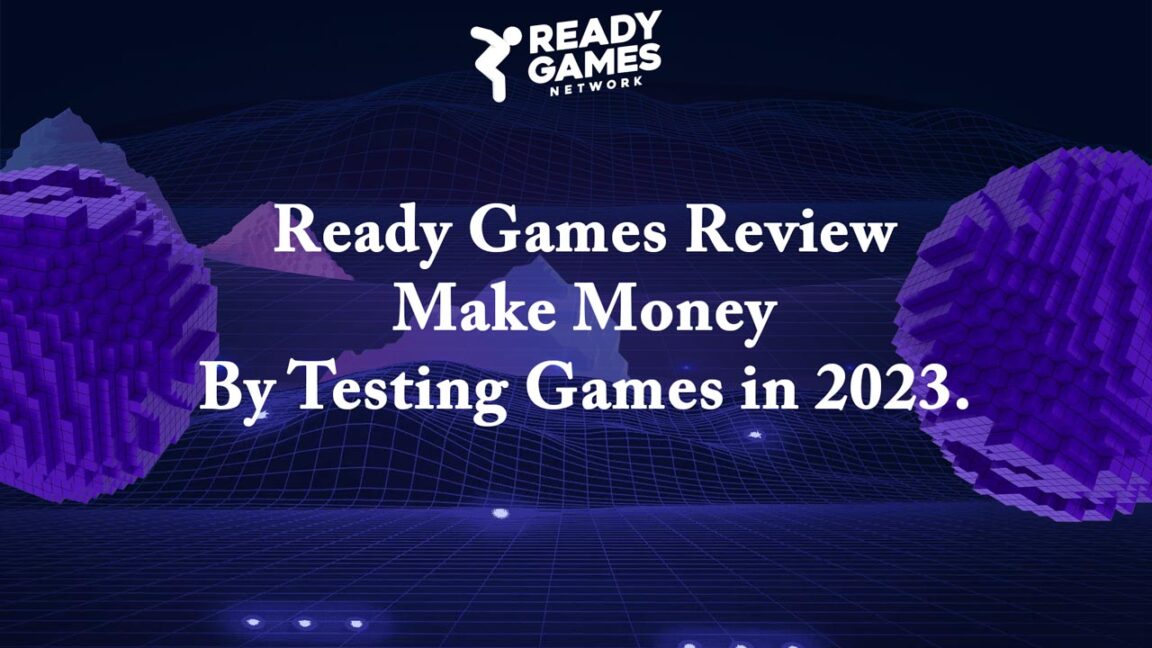 Ready Games Review – Make Money By Testing Games in 2023