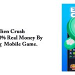 Alien Crush – Make 100% Real Money by Playing Mobile Game