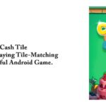 Cash Tile – Earn By Playing Tile-Matching 100% Joyful Android Game