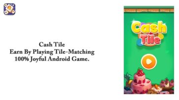 Cash Tile – Earn By Playing Tile-Matching 100% Joyful Android Game