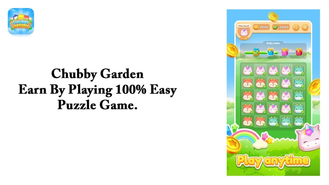 Chubby Garden – Earn By Playing 100% Easy Puzzle Game