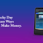 Lucky Day – 6 Easy Ways You Can Make Money