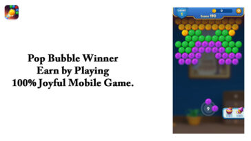 Pop Bubble Winner – Earn by Playing 100% Joyful Mobile Game
