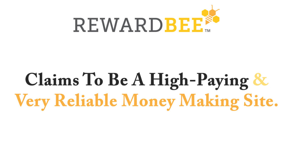 RewardBee Claims To Be A High-Paying & Very Reliable Money Making Site