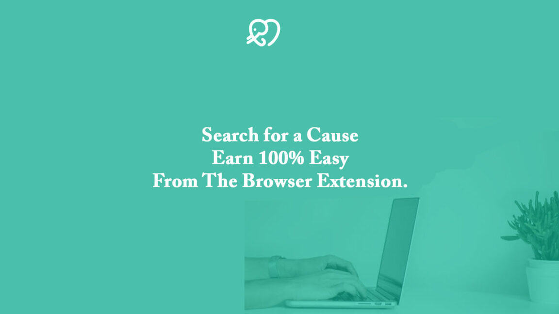 Search for a Cause – Earn 100% Easy From The Browser Extension