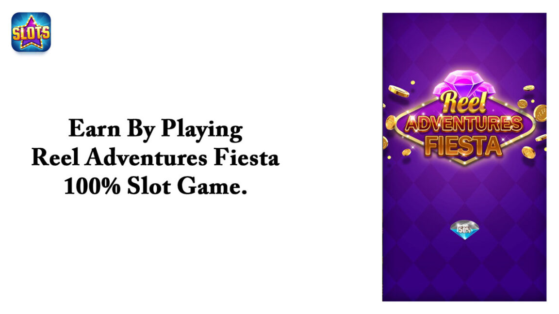 Earn By Playing Reel Adventures Fiesta 100% Slot Game