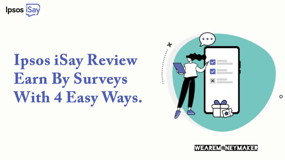 Ipsos iSay Review – Earn By Surveys With 4 Easy Ways