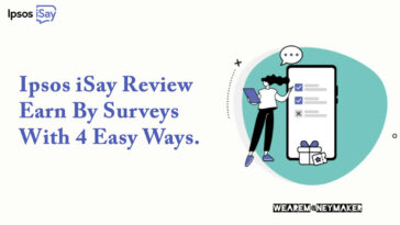 Ipsos iSay Review – Earn By Surveys With 4 Easy Ways
