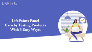 LifePoints Panel – Earn by Testing Products With 3 Easy Ways