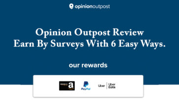 Opinion Outpost Review – Earn By Surveys With 6 Easy Ways